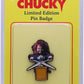 Chucky Limited Edition Pin Badge