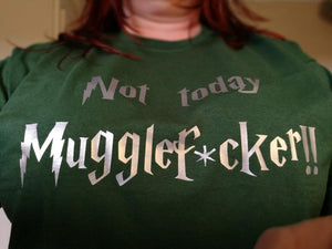 Harry Potter - Not Today Mugglef*Cker!!